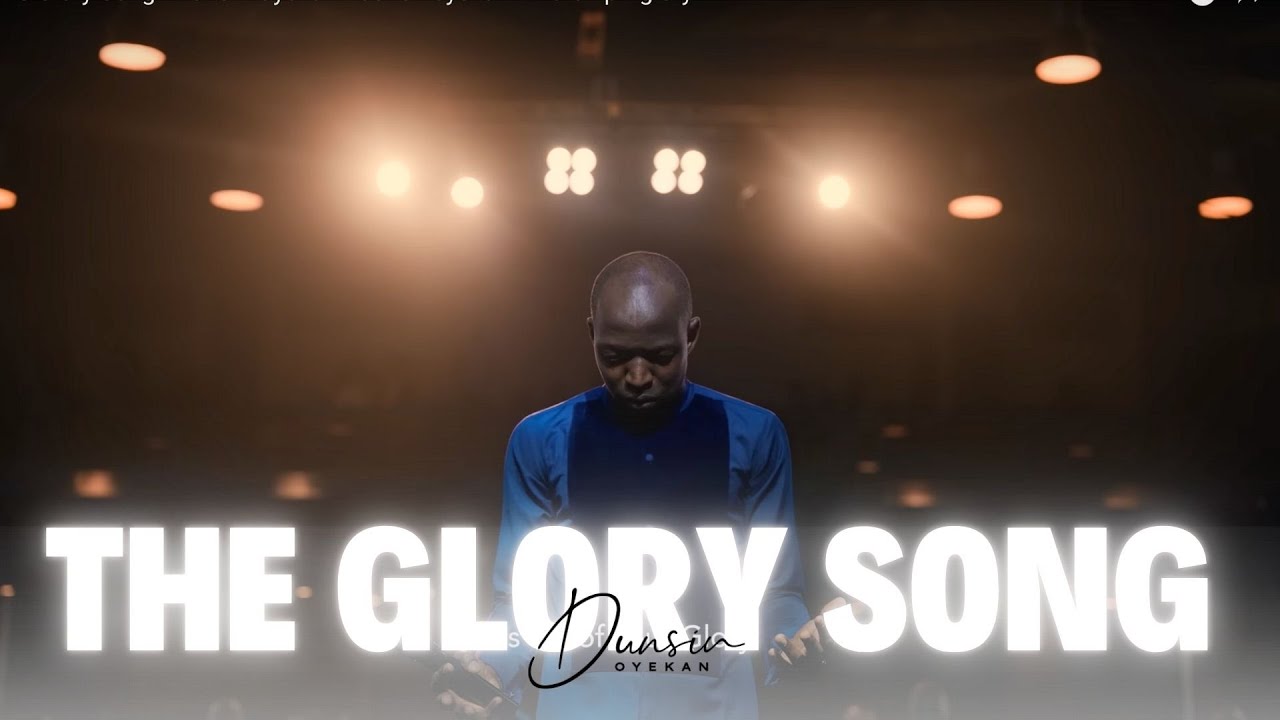 The Glory Song by Dunsin Oyekan 🔥