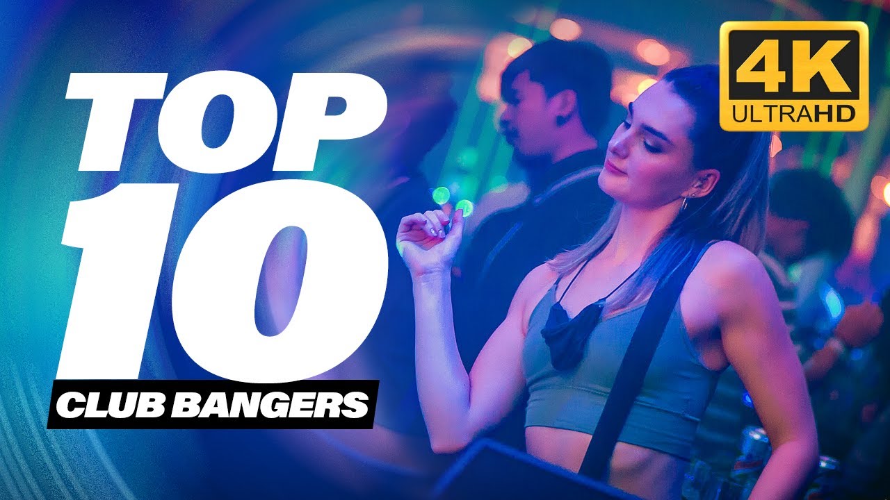Top 10 Club Banger Remixes in 4K 🎶