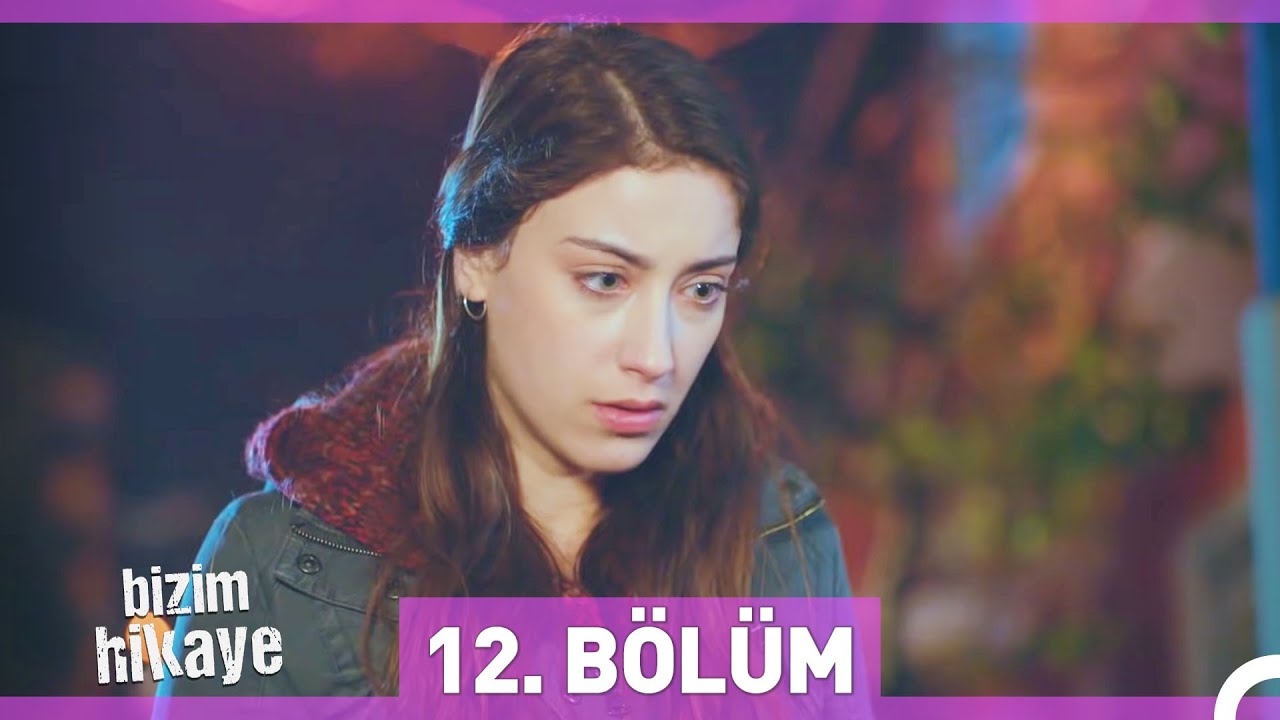 Bizim Hikaye 12. Bölüm Özeti ve 13. Bölüm Linki