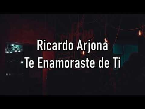 Ricardo Arjona - Te Enamoraste de Ti Lyrics