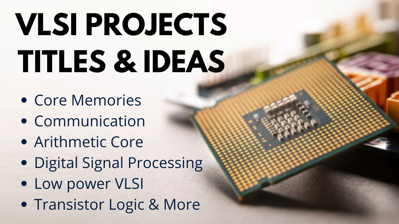 Top 50 50 Innovative VLSI Project Ideas for Final Year Engineering Students 🔧
