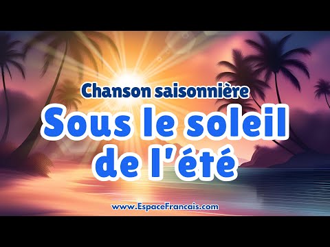 Sous le soleil de l'été 🌞 Chanson saisonnière