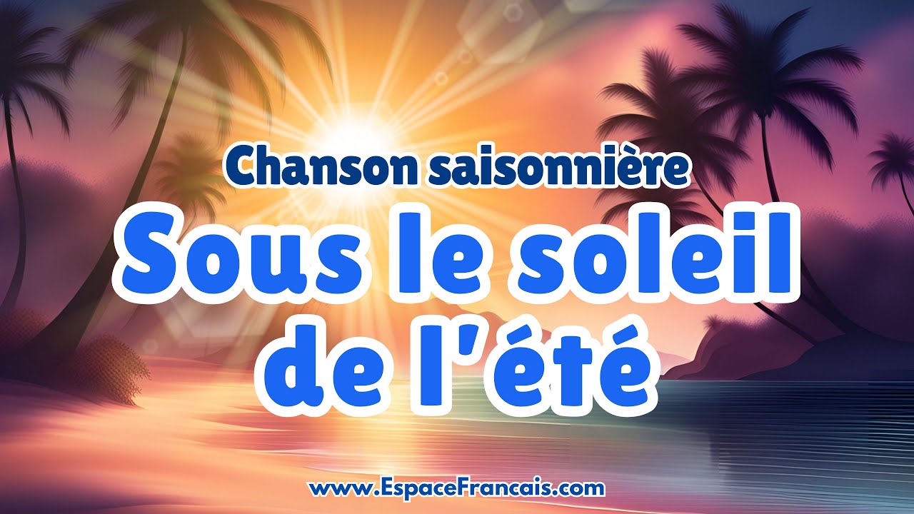 Sous le soleil de l'été 🌞 - La chanson idéale pour vibrer à la saison estivale