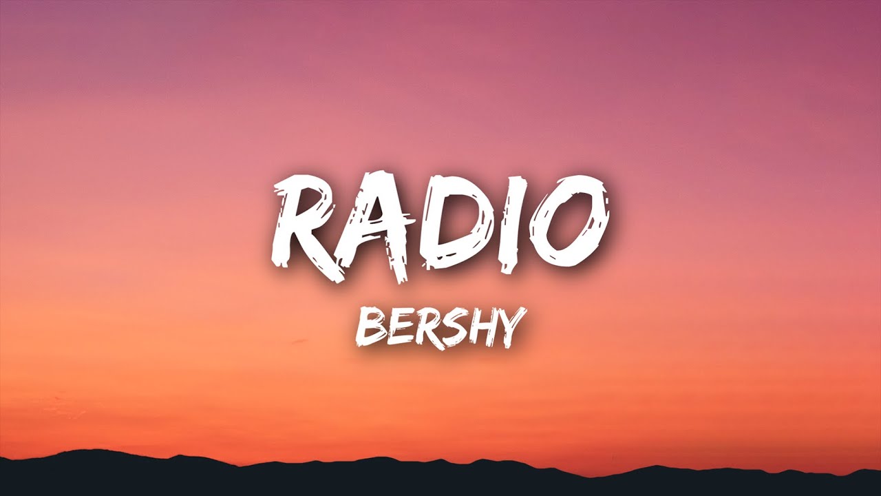 Bershy - Radio (Lyrics) Dispatch Song ๐ถ
