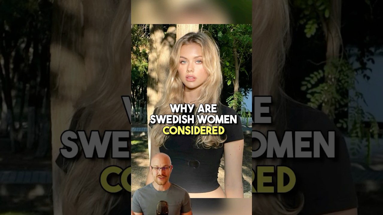 Why Are Swedish Women Known for Their Beauty? 🇸🇪