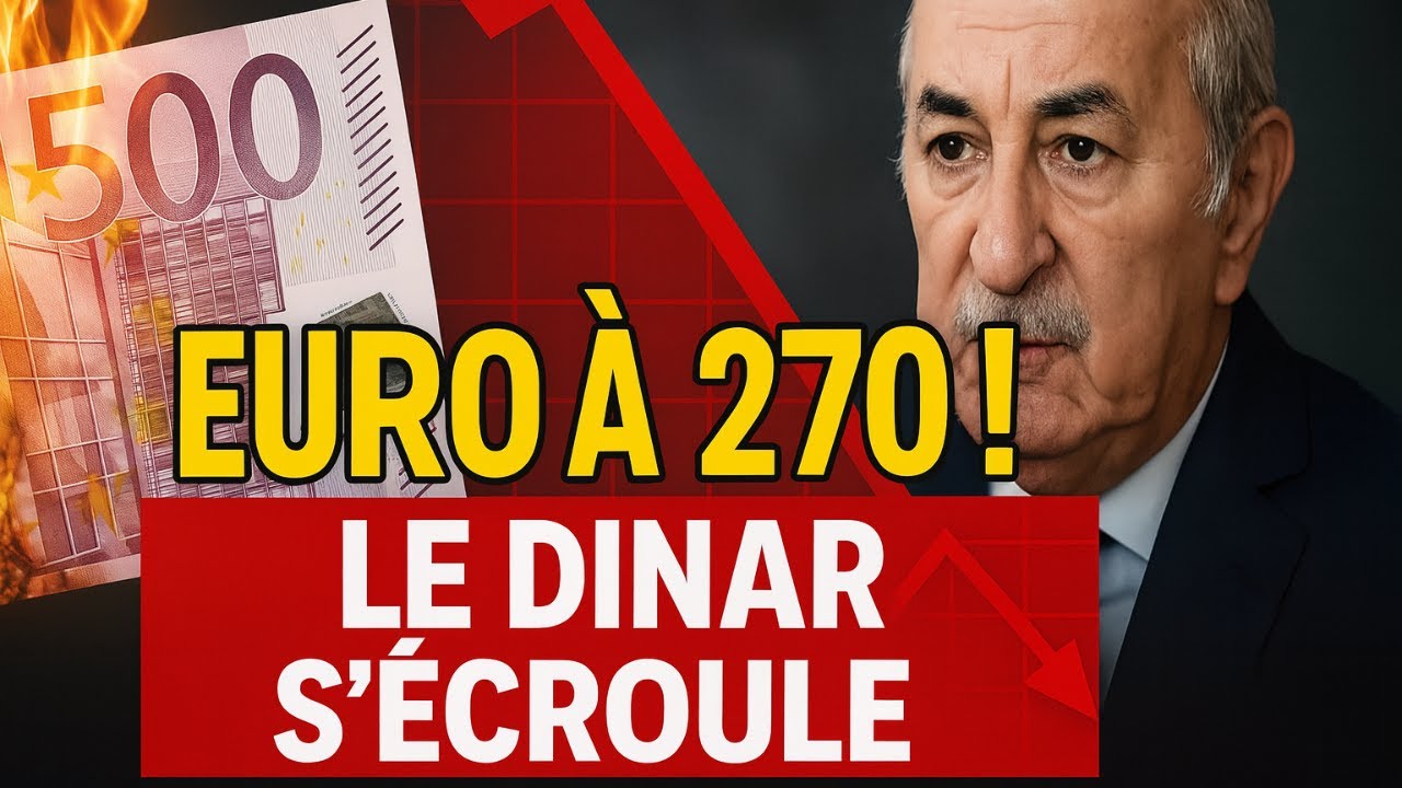 Crise Économique en Algérie : L'Euro dépasse 270 Dinars sur le Marché Noir 💸
