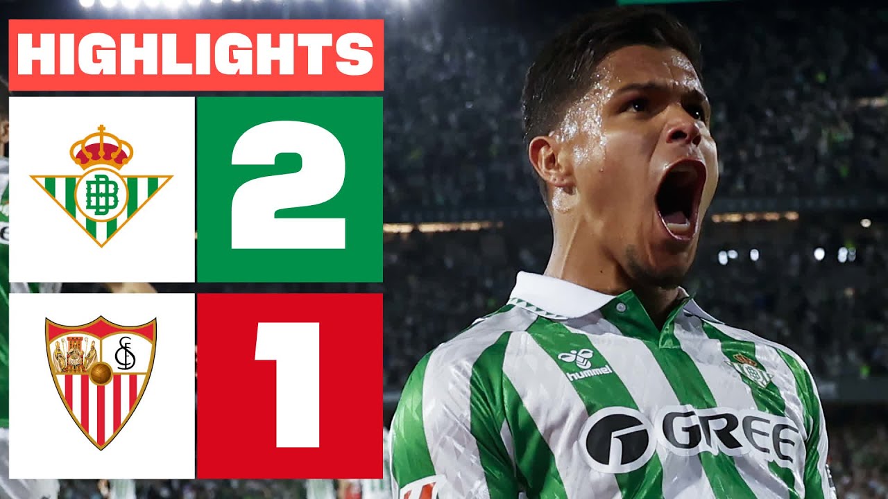 ¡Emocionante Derbi! Betis Remonta y Vence a Sevilla FC 2-1 ⚽