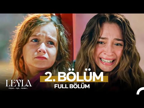 Leyla: Hayat…Aşk…Adalet... 2. Bölüm