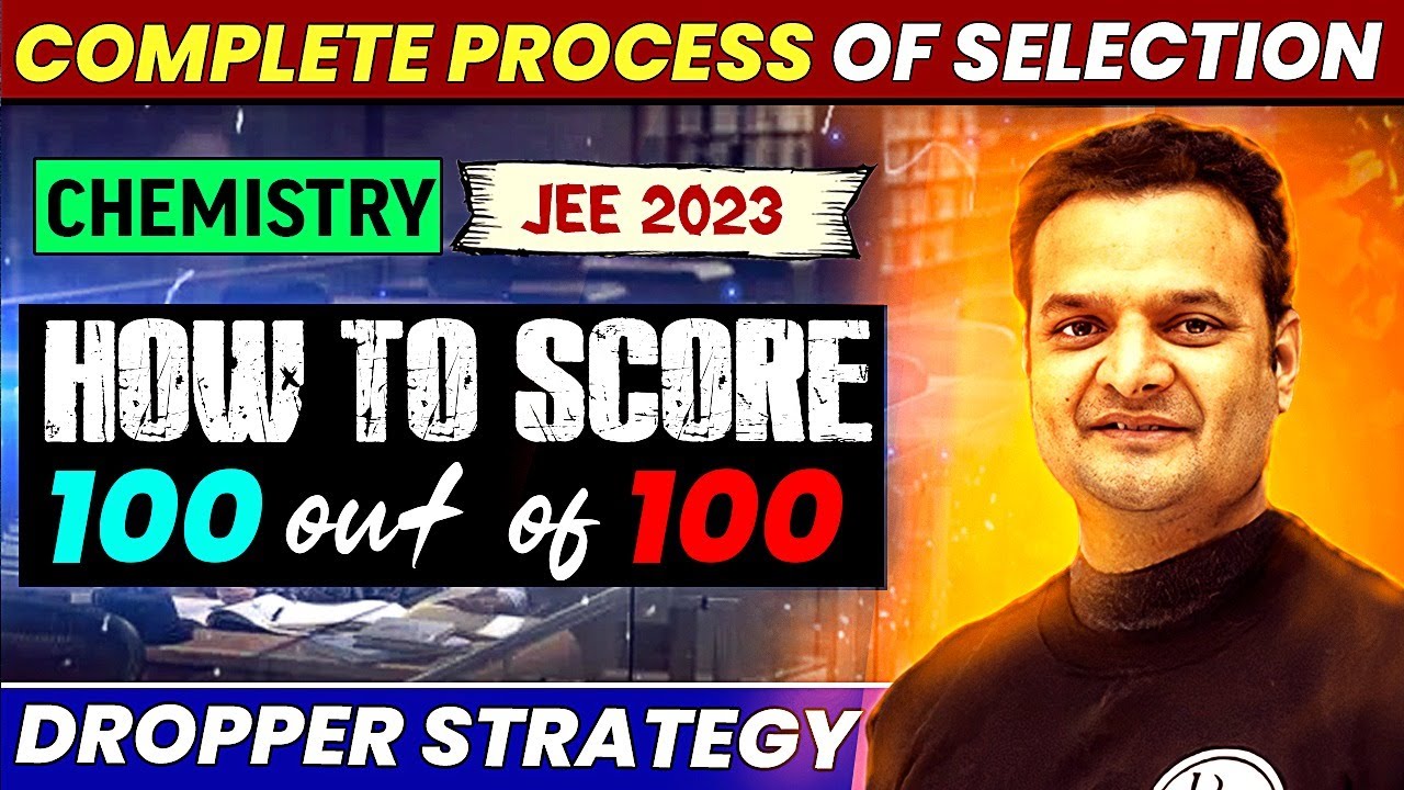JEE 2023 Dropper: Achieve 100/100 in Chemistry🔥