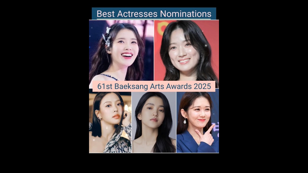 Baeksang Arts Awards 2025: Best Actress Nominees ๐