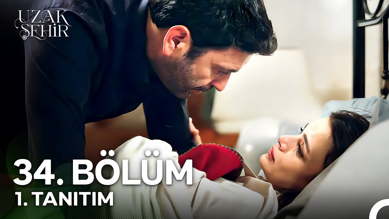 Uzak Şehir 34. Bölüm 1. Tanıtım 🎬