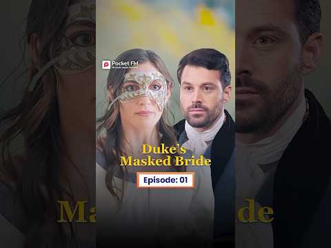 The Duke's Masked Bride | Ep.1 | Full Series | Pocket FM #TDMWLA03 #pocketfm #ytshort