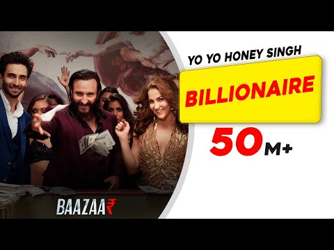 Billionaire (Full Song) | Yo Yo Honey Singh | Baazaar | Saif Ali Khan, Rohan M, Radhika, Chitrangda
