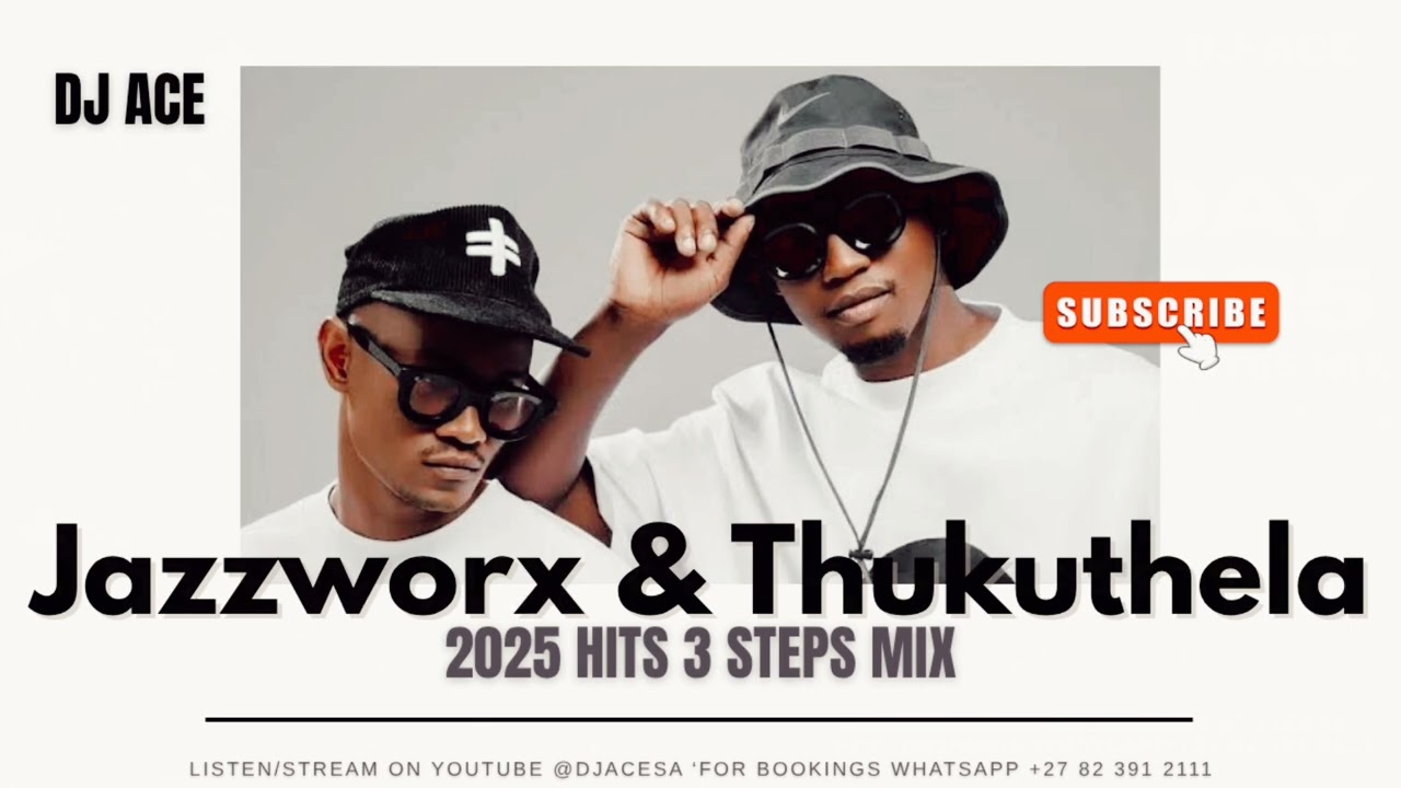 Jazzworx & Thukuthela 2025 Hits 3-Step Mix 🎶