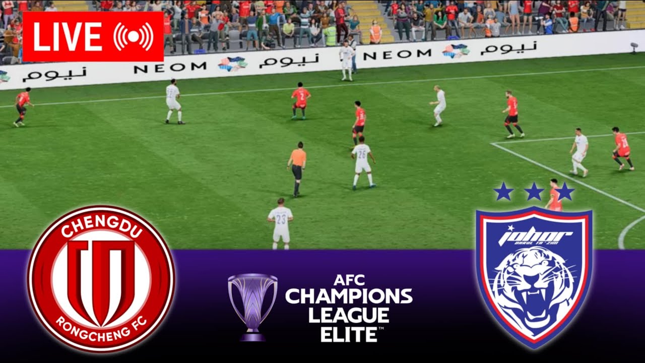 Live: Chengdu Rongcheng vs Johor Darul Ta'zim | AFC Champions League