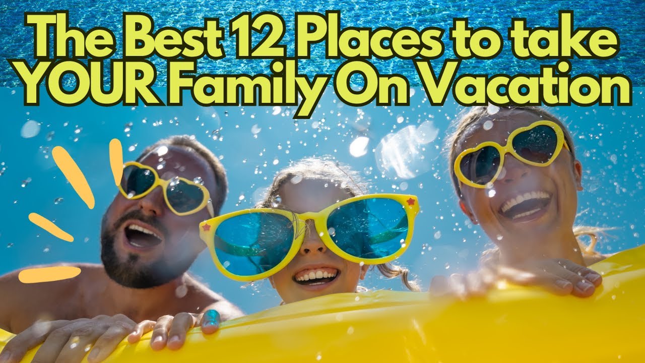 12 Top 12 Family Vacation Spots in the U.S. 🏖️