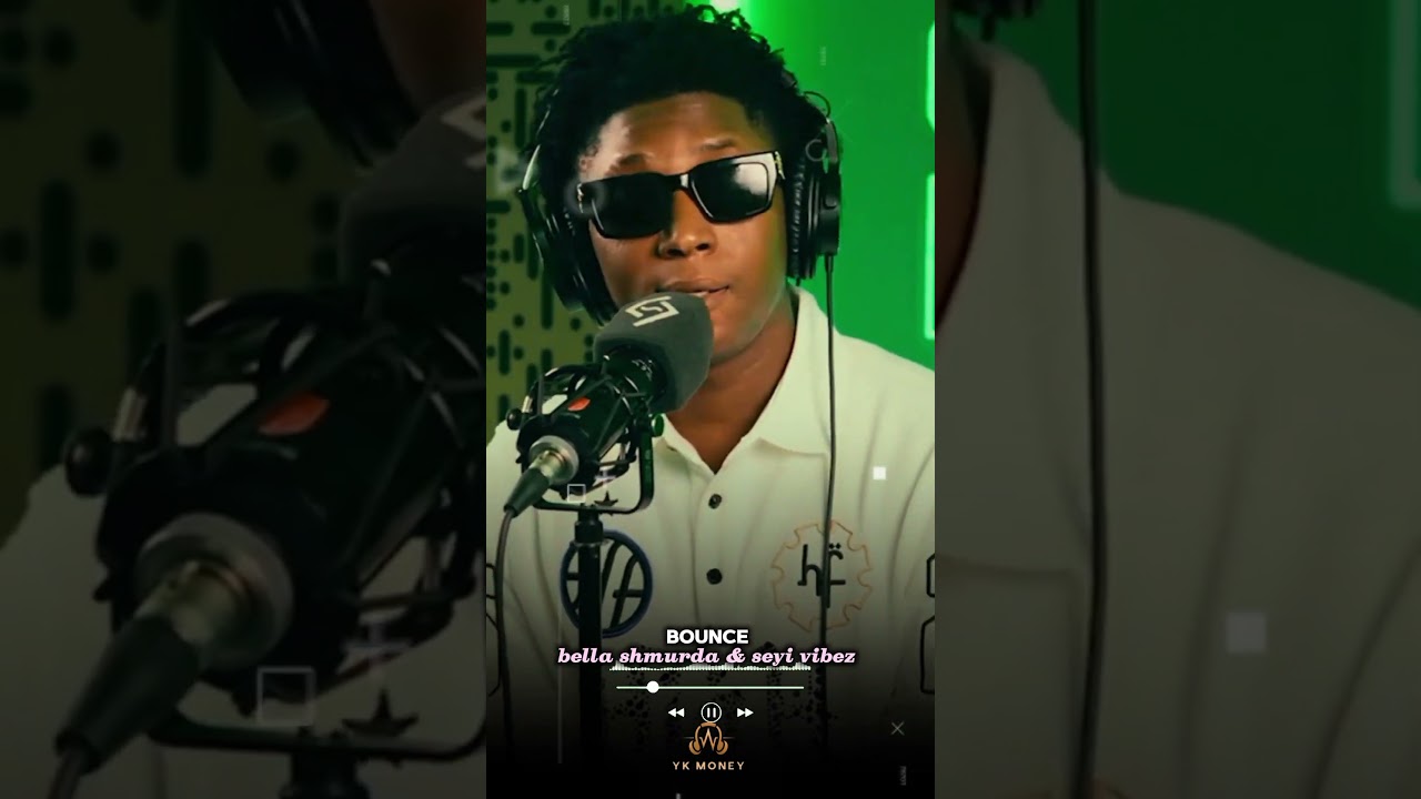 Bella Shmurda x Seyi Vibez - Bounce 🎶