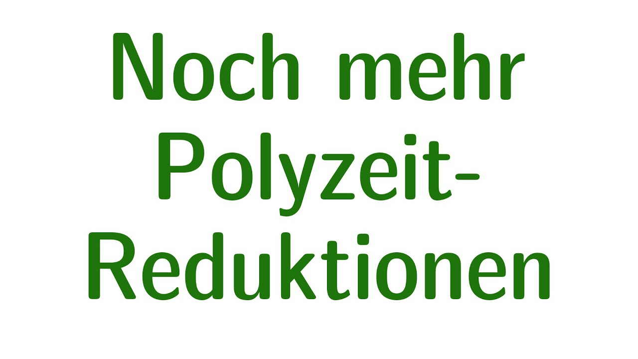 Komplexität #06: Tiefer Einblick in Polyzeit-Reduktionen đ§