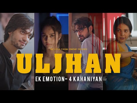 ULJHAN – Ek Emotion | 4 Kahaniyan | Psychological Thriller Short Film | The Little Cinema Company