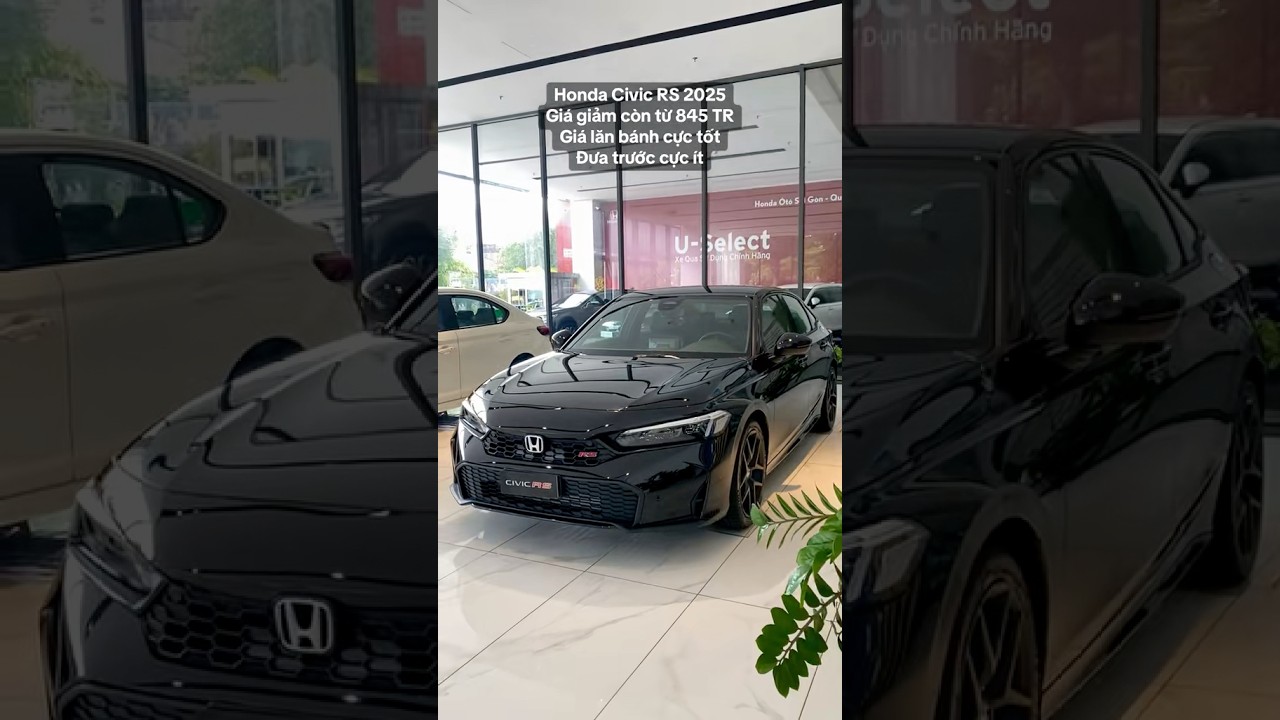 Honda Civic RS 2025 giảm còn từ 845 triệu 🚗