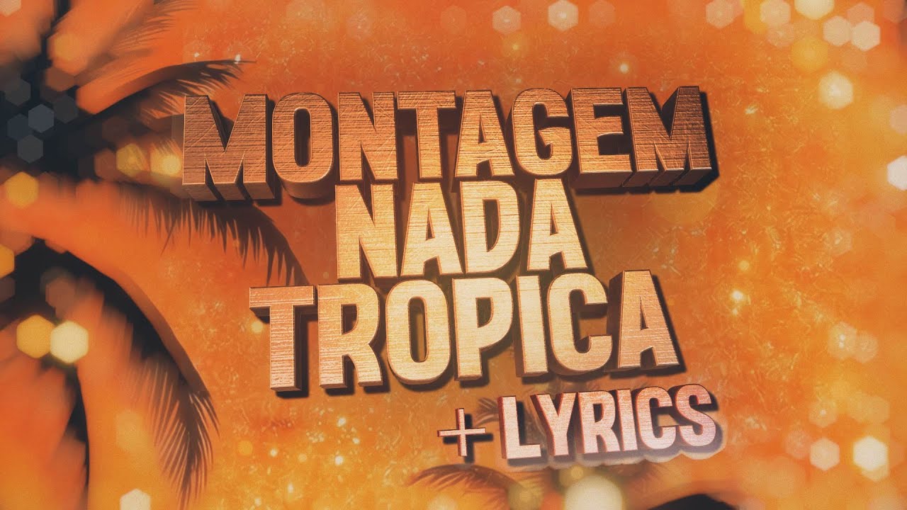 Eternxlkz - Montagem Nada Tropica (Lyrics Video) 🎶