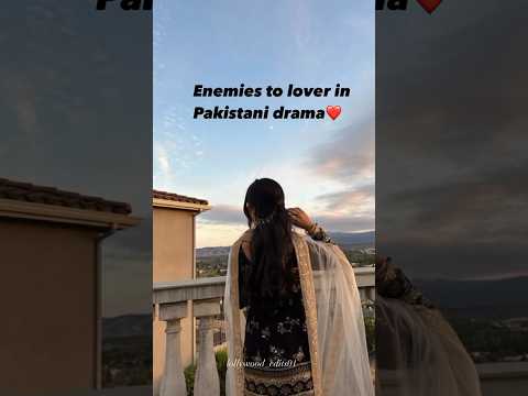 Enemies to lover Pakistani drama❤️
