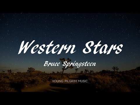 Bruce Springsteen - Western Stars (Lyrics)