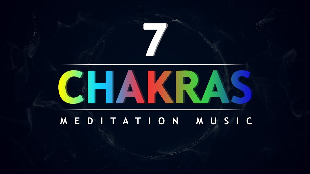All 7 7 Chakra Healing Meditation Music 🎶