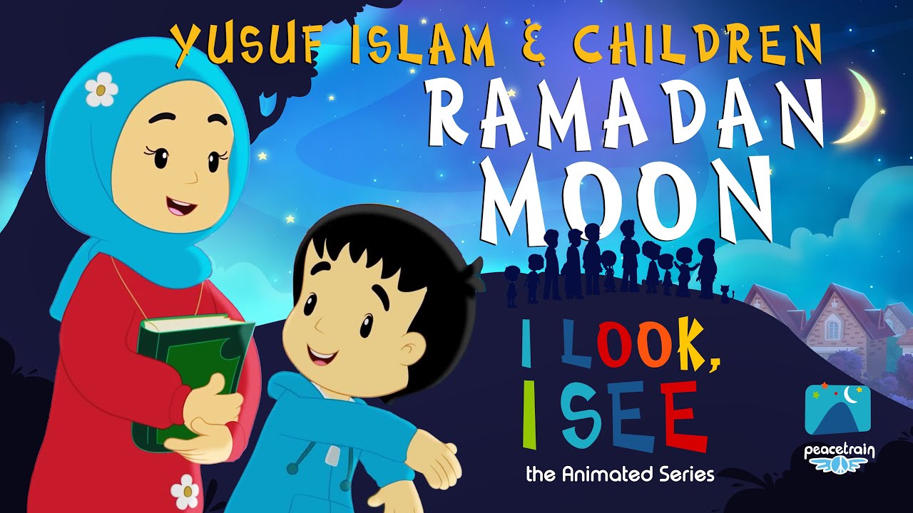 Yusuf Islam & Children – Ramadan Moon | Animated Series 🌙