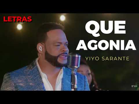 Yiyo Sarante - Que Agonía (2023) Salsa Lyrics