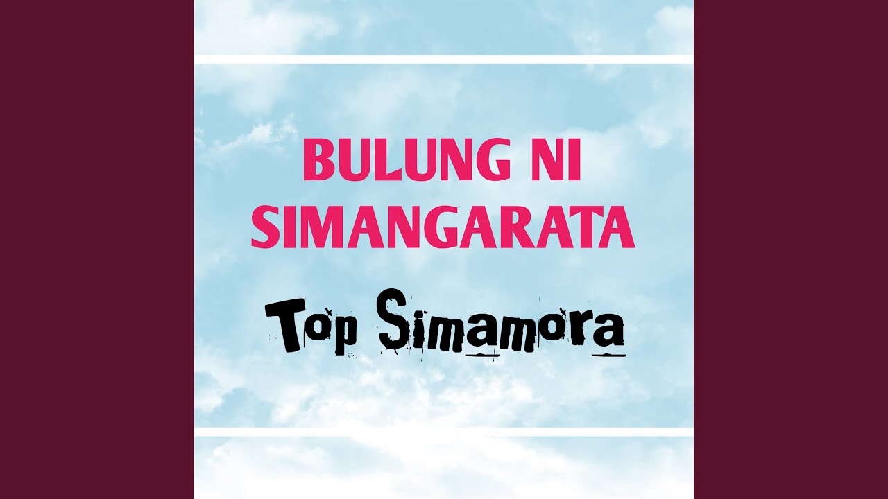 Bulung Ni Simangarata by TOP SIMAMORA ๐ฟ