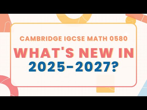 IGCSE Math 0580 Syllabus Changes (2025-2027): Must-Know Exam Updates & Resources