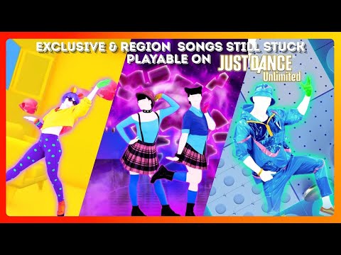 Just Dance Unlimited Exclusive & Region Songs Still Stuck Playable On Just Dance Unlimited