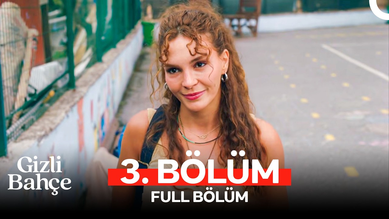 Gizli Bahçe 3. Bölüm