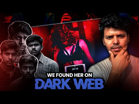 We Found her on Darkweb || Scariest Darkweb story||