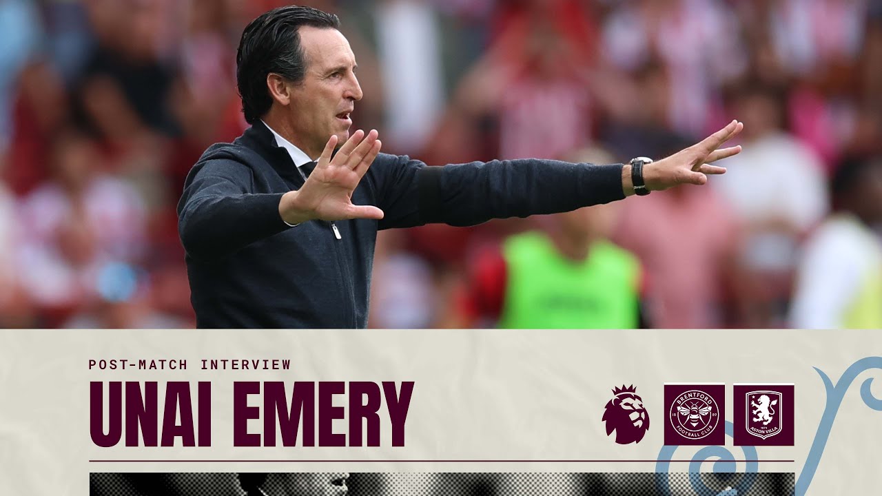 Unai Emery Reacts to Aston Villa's Loss Against Brentford ⚽