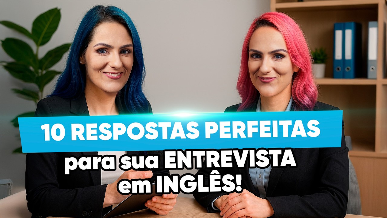 Entrevista de Emprego em Inglês: Como Responder as 10 Perguntas Mais Comuns!