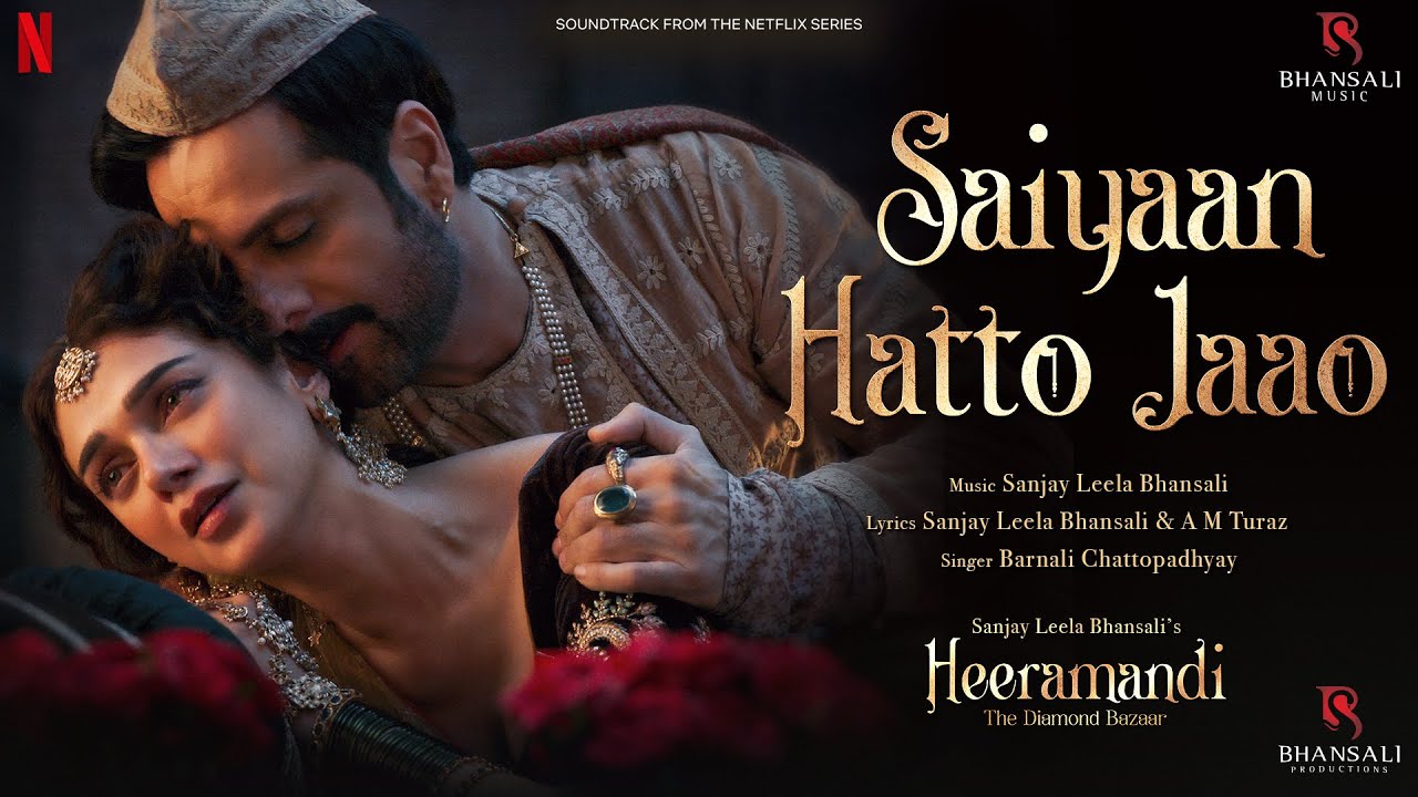 Saiyaan Hatto Jaao | Heeramandi | Bhansali Music 🎶