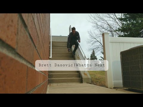Brett Dasovic | Whats Next?