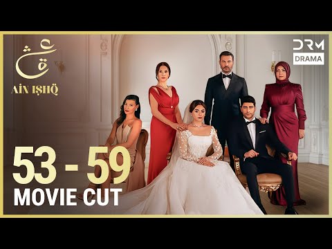 Ain Ishq Drama Movie Cut | Ep 53 - 59 | Urdu Dubbed | UD1O