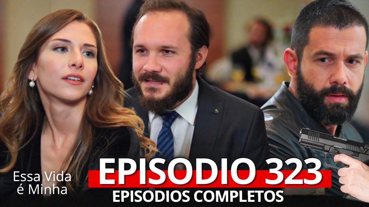 Assista Agora: Episódio 323 de Essa Vida é Minha em Português 🇧🇷