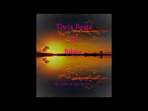 Tiwix Beatz ft Bibiss -na rienk ou que mi lov