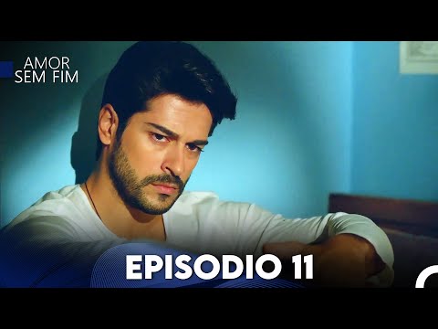 Amor Sem Fim Episódio 11 (Dublagem em Português)