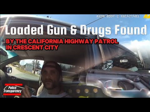 Loaded Gun & Drugs Found By The California Highway Patrol In Crescent City