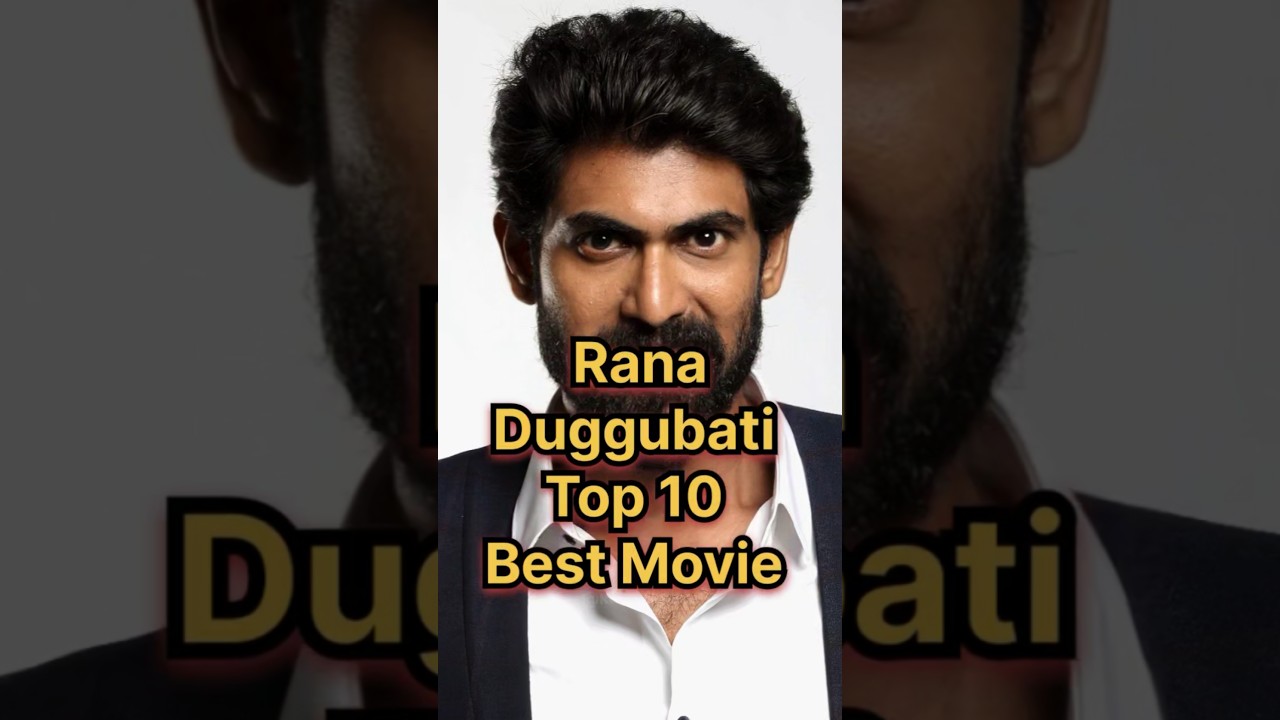 Rana Duggubati Top 10 Best Movie|  Rana Duggubati New Movies
