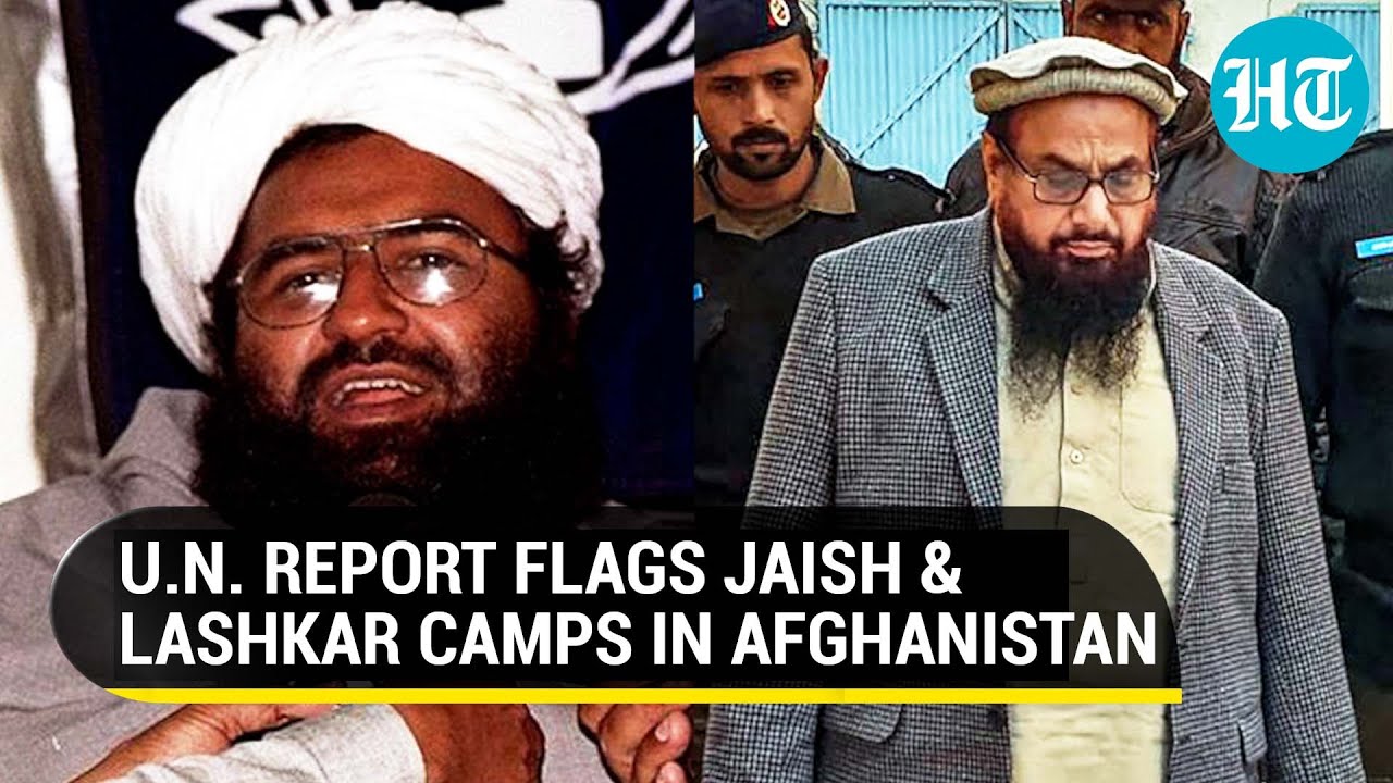 UN: Jaish & Lashkar Run Camps in Afghanistan 🇦🇫