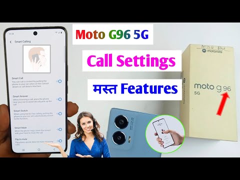 moto g96 5g call settings / moto g96 calling features / moto g96 smart call setting ? 