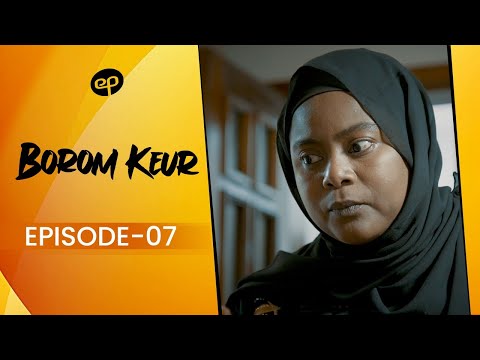 BOROM KEUR - Saison 1 - Episode 7 **VOSTFR**