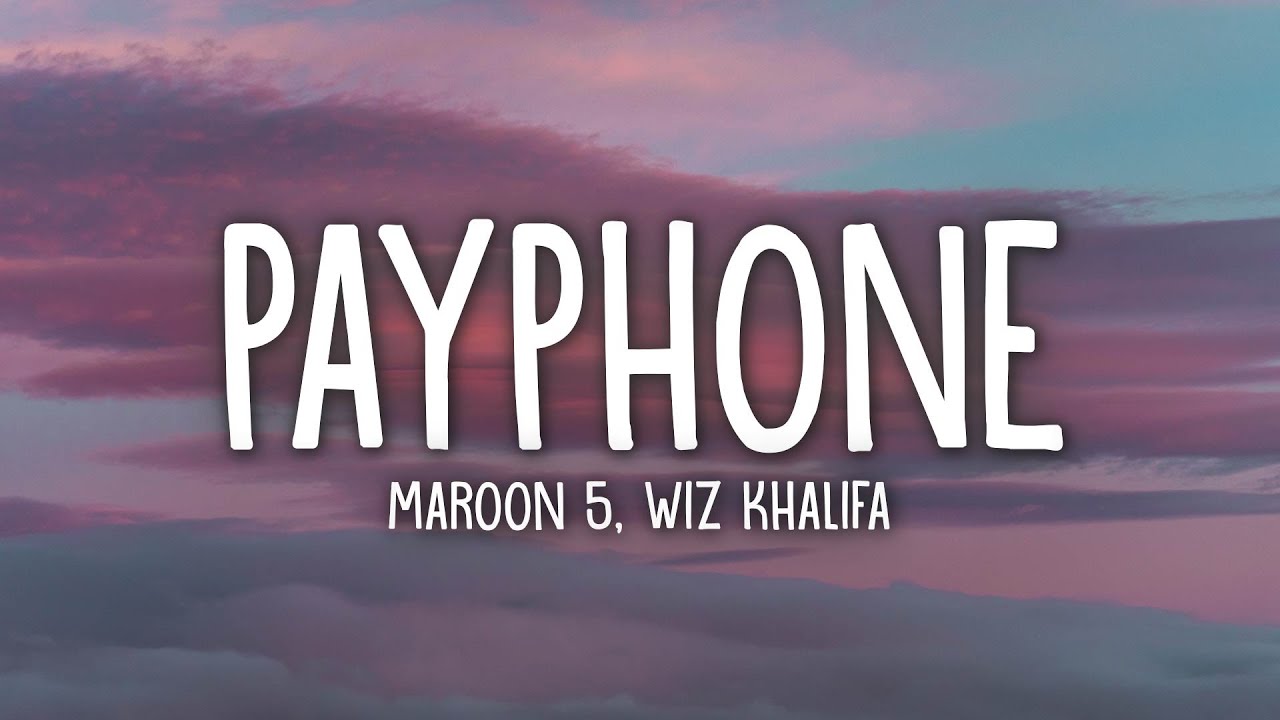 Maroon 5 ft. Wiz Khalifa - Payphone Lyrics 🎵