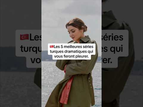 Les 5 meilleures séries turques dramatiques 🇹🇷✨